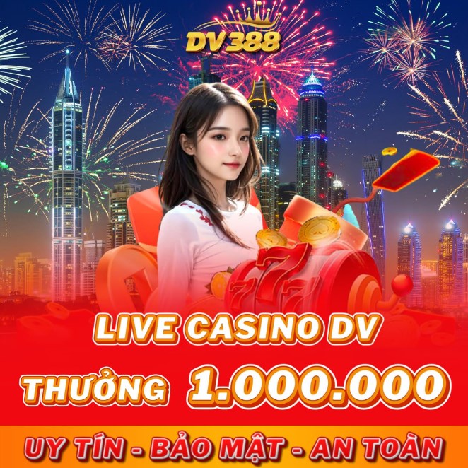 DV388 , DVBET , nhà cái DV, DV casino, nhà cái xanh chín , xanh chín online, uy tín hàng đầu Việt Nam